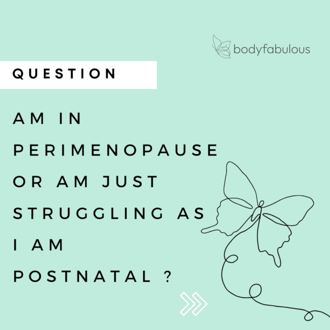 can I be postpartum and perimenopause